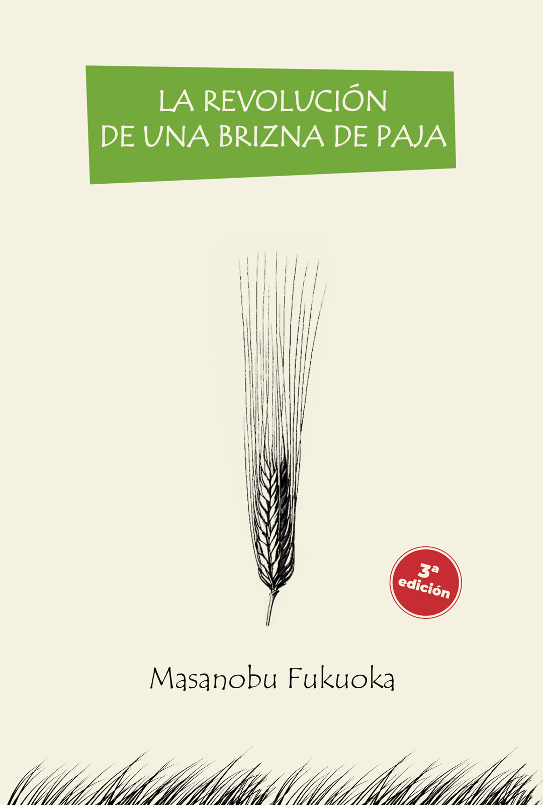 La revolución de una brizna de paja : una introducción a la agricultura natural